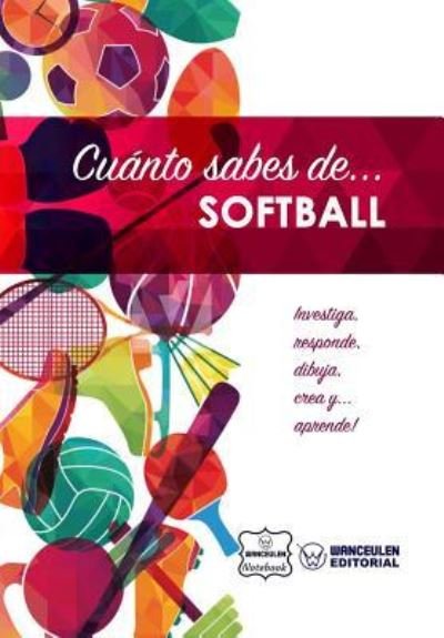 Cover for Wanceulen Notebook · Cu nto Sabes De... Softball (Paperback Book) (2017)