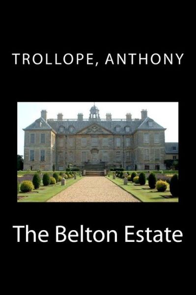 Cover for Trollope Anthony · The Belton Estate (Paperback Book) (2017)