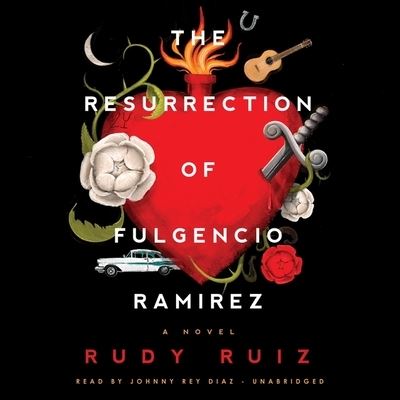 Cover for Rudy Ruiz · The Resurrection of Fulgencio Ramirez Lib/E (CD) (2020)