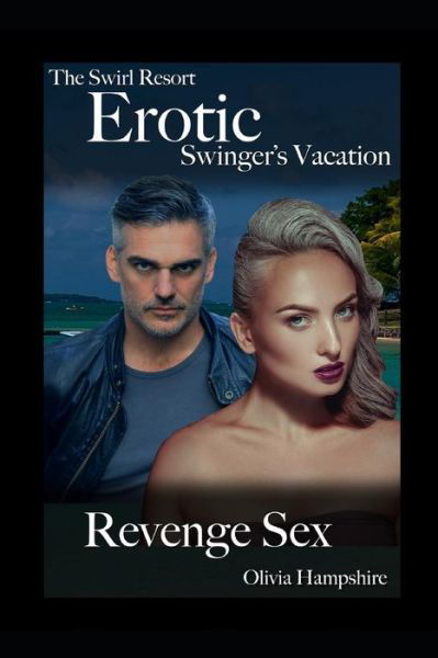 Cover for Olivia Hampshire · The Swirl Resort, Erotic Swinger's Vacation, Revenge Sex (Pocketbok) (2018)