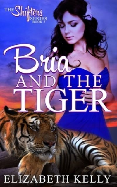 Cover for Elizabeth Kelly · Bria and the Tiger (Paperback Bog) (2018)