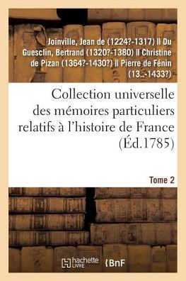 Cover for Jean De Joinville · Collection Universelle Des Memoires Particuliers Relatifs A l'Histoire de France. Tome 2 (Taschenbuch) (2018)