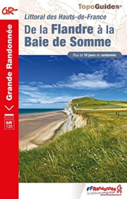 De la Flandre a la Baie de Somme - GR120 - Grande Randonnee -  - Książki - Federation Francaise de la Randonnee Ped - 9782751412219 - 15 września 2022