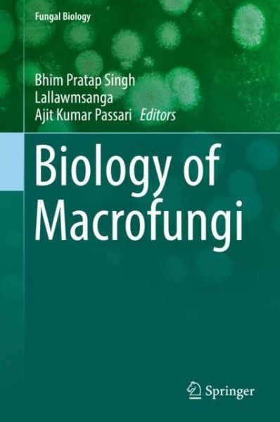 Cover for Biology of Macrofungi - Fungal Biology (Hardcover Book) [1st ed. 2018 edition] (2019)