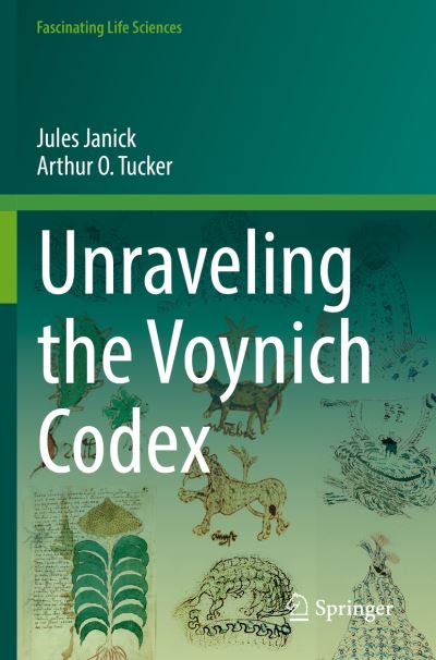 Cover for Jules Janick · Unraveling the Voynich Codex - Fascinating Life Sciences (Paperback Book) [Softcover reprint of the original 1st ed. 2018 edition] (2019)