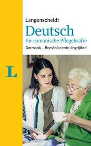 Langenscheidt Deutsch für rumänische Pflegekräfte - für die Kommunikation im Pflegealltag - Ursula Hebborn-Brass - Books - Langenscheidt bei PONS - 9783125632219 - January 8, 2019