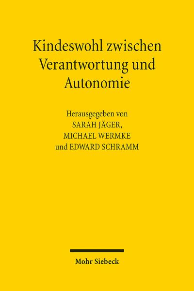 Cover for Sarah Jäger · Kindeswohl zwischen Verantwortung und Autonomie: Juristische, theologische und padagogische Zugange (Pocketbok) (2023)