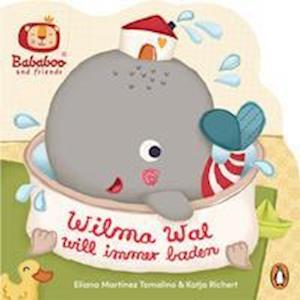 Cover for Katja Richert · Bababoo and friends - Wilma Wal will immer baden (Board book) (2022)