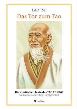 Cover for Werner Beck · Lao Tse: Das Tor zum Tao - Die mystischen Texte des Tao te King mit Reisebildern des Autors aus fast 20 Jahren Reisen im alten China (Hardcover Book) (2022)