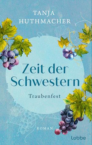 Zeit der Schwestern - Tanja Huthmacher - Livros - Lübbe - 9783404193219 - 26 de julho de 2024