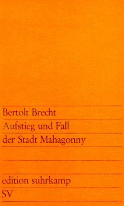 Aufstieg und Fall der Stadt Mahagonny - Bertolt Brecht - Books - Suhrkamp Verlag - 9783518100219 - February 1, 2007
