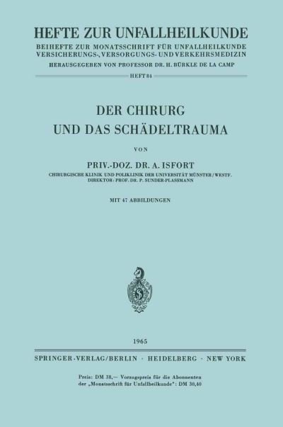 Cover for A Isfort · Der Chirurg Und Das Schadeltrauma - Hefte Zur Zeitschrift &quot;Der Unfallchirurg&quot; (Paperback Book) [German edition] (1965)