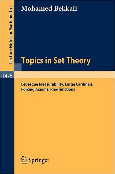 Cover for Mohamed Bekkali · Topics in Set Theory: Lebesgue Measurability, Large Cardinals, Forcing Axioms, Rho-functions - Lecture Notes in Mathematics (Paperback Book) (1991)