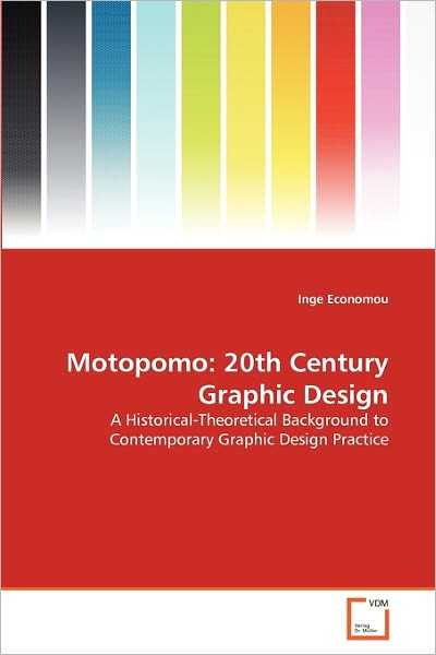 Cover for Inge Economou · Motopomo: 20th Century Graphic Design: a Historical-theoretical Background to Contemporary Graphic Design Practice (Paperback Book) (2011)