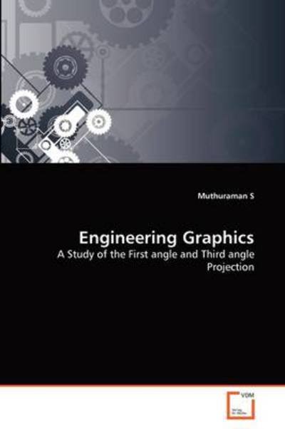Cover for Muthuraman S · Engineering Graphics: a Study of the First Angle and Third Angle Projection (Paperback Bog) (2011)