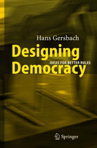 Cover for Hans A. Gersbach · Designing Democracy: Ideas for Better Rules (Paperback Book) [Softcover reprint of hardcover 1st ed. 2005 edition] (2010)