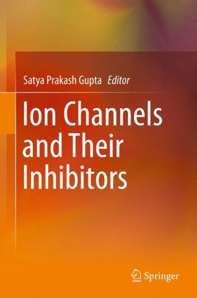 Cover for Satya Prakash Gupta · Ion Channels and Their Inhibitors (Hardcover Book) [2011 edition] (2011)