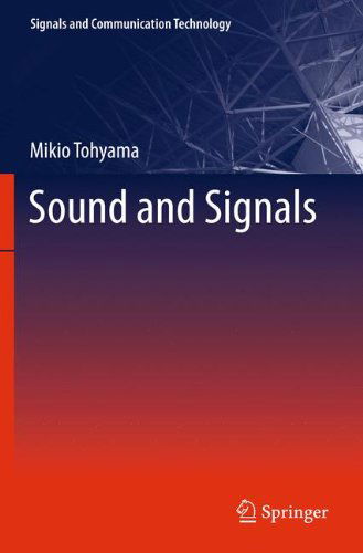 Cover for Mikio Tohyama · Sound and Signals - Signals and Communication Technology (Hardcover Book) [2011 edition] (2011)