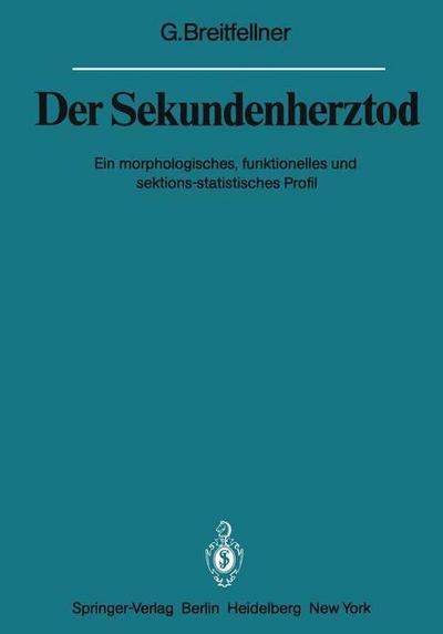 Cover for Gerhard Breitfellner · Der Sekundenherztod - Sitzungsberichte der Heidelberger Akademie der Wissenschaften / Sitzungsber.Heidelberg 82 (Paperback Book) [Softcover reprint of the original 1st ed. 1982 edition] (2011)