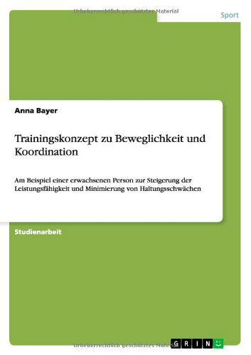Cover for Anna Bayer · Trainingskonzept Zu Beweglichkeit Und Koordination (Paperback Book) [German edition] (2012)