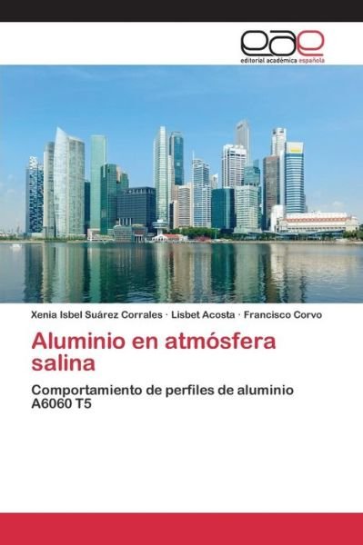 Cover for Suarez Corrales Xenia Isbel · Aluminio en Atmosfera Salina (Paperback Book) (2015)