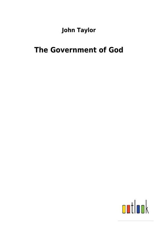 Cover for Taylor · The Government of God (Bog) (2018)