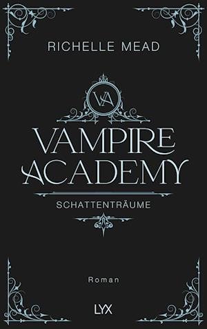 Cover for Richelle Mead · Vampire Academy - Schattenträume (Book) (2024)