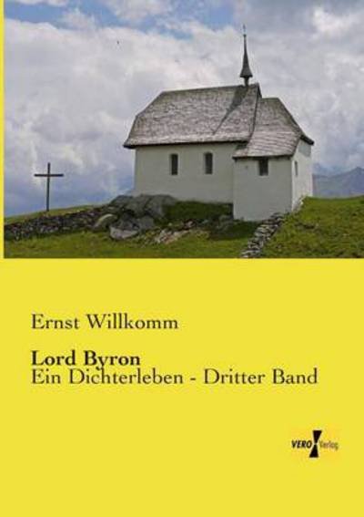 Cover for Ernst Willkomm · Lord Byron: Ein Dichterleben - Dritter Band (Pocketbok) [German edition] (2019)