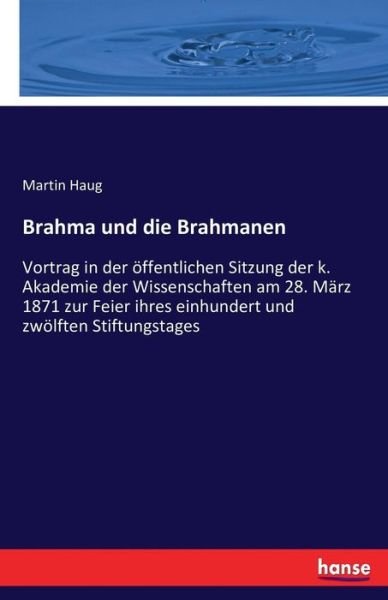 Brahma und die Brahmanen - Haug - Books -  - 9783742808219 - July 27, 2016