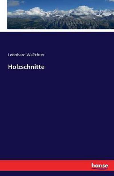 Cover for Wachter · Holzschnitte (Bog) (2016)