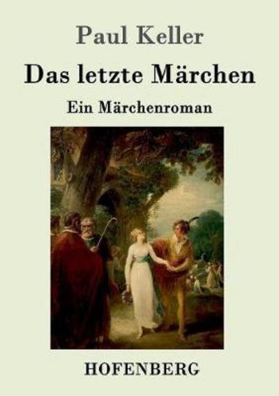 Cover for Keller · Das letzte Märchen (Buch) (2017)