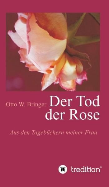 Der Tod der Rose - Bringer - Books -  - 9783743971219 - November 3, 2017