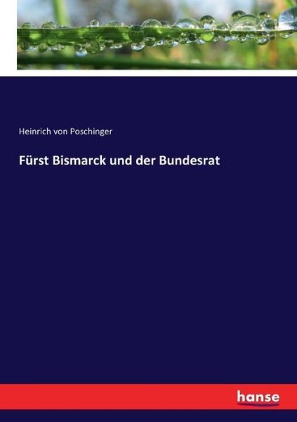 Cover for Poschinger · Fürst Bismarck und der Bunde (Bok) (2017)