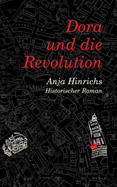 Dora und die Revolution - Hinrichs - Livros -  - 9783746954219 - 31 de julho de 2018