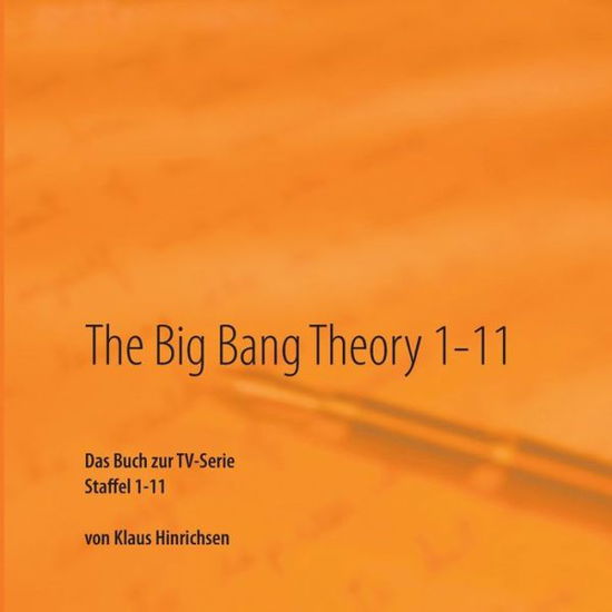 Cover for Klaus Hinrichsen · The Big Bang Theory 1-11: Das Buch zur TV-Serie Staffel 1 - 11 (Paperback Book) (2018)