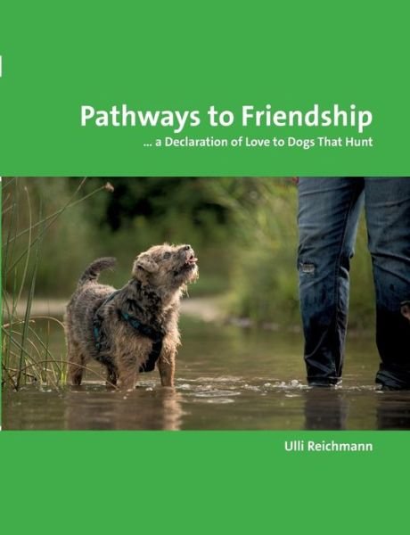 Cover for Ulli Reichmann · Pathways to Friendship: ... A Declaration of Love to Dogs That Hunt (Paperback Book) (2019)