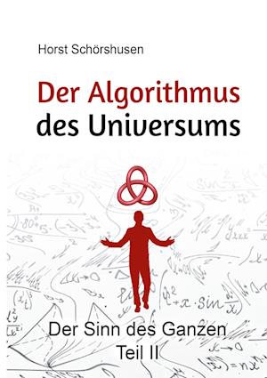 Cover for Horst Schörshusen · Der Algorithmus des Universums (Hardcover Book) (2021)