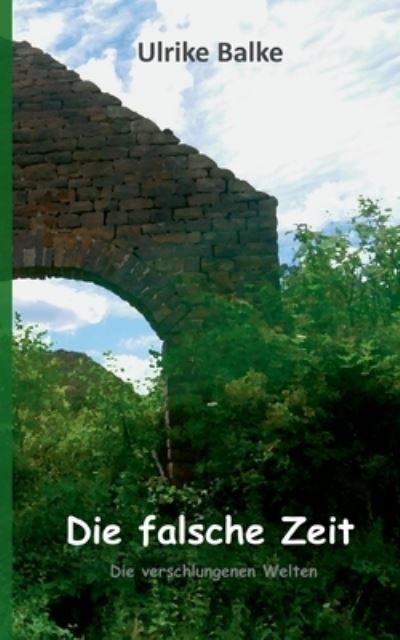 Cover for Ulrike Balke · Die falsche Zeit (Paperback Book) (2022)