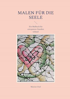 Cover for Marion Osel · Malen für die Seele (Paperback Book) (2021)
