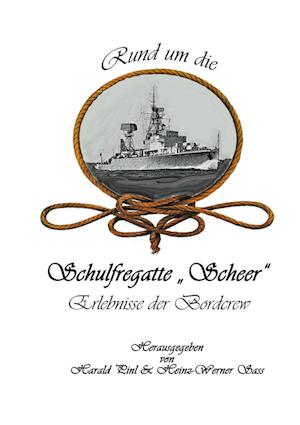 Cover for Harald Pinl · Rund um die Schulfregatte &quot;Scheer&quot; (Book) (2024)