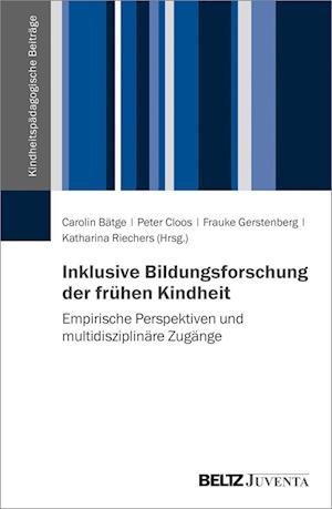 Cover for Carolin Bätge · Inklusive Bildungsforschung der frühen Kindheit (Paperback Book) (2022)