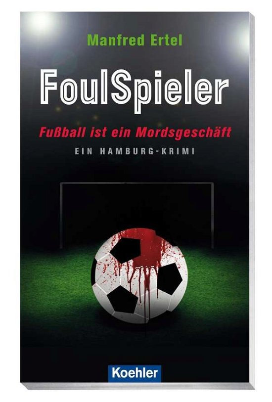 Cover for Ertel · FoulSpieler - Fußball ist ein Mor (Bok)