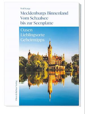 Mecklenburgs Binnenland Vom Schaalsee bis zur Seenplatte - Wolf Karge - Książki - Ellert & Richter - 9783831908219 - 30 czerwca 2022