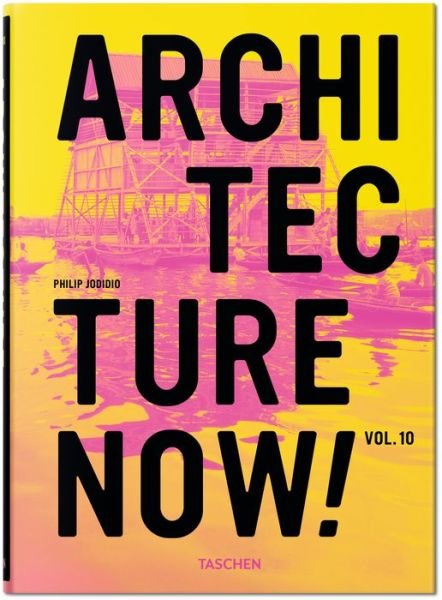 Cover for Philip Jodidio · Architecture Now! Vol.10 (Innbunden bok) [Special anniversary edition] (2015)
