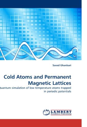 Cover for Saeed Ghanbari · Cold Atoms and Permanent Magnetic Lattices: Quantum Simulation of Low Temperature Atoms Trapped in Periodic Potentials (Paperback Bog) (2010)
