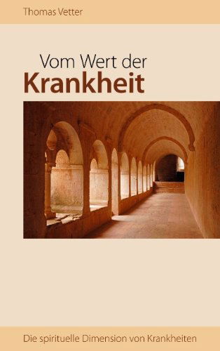 Cover for Thomas Vetter · Vom Wert Der Krankheit (Paperback Book) [German edition] (2009)