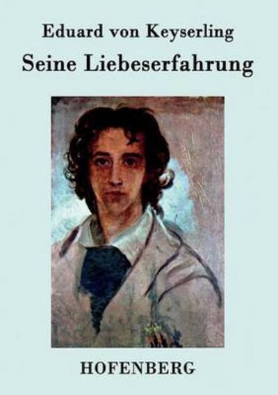 Cover for Eduard Von Keyserling · Seine Liebeserfahrung (Paperback Bog) (2016)