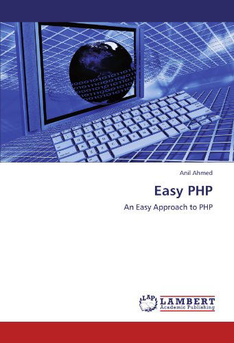 Cover for Anil Ahmed · Easy Php: an Easy Approach to Php (Paperback Book) (2011)