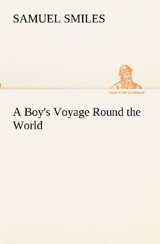 Cover for Samuel Smiles · A Boy's Voyage Round the World (Tredition Classics) (Paperback Book) (2012)