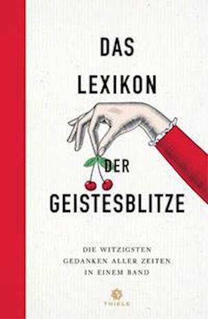 Das Lexikon der Geistesblitze -  - Książki - Thiele & Brandstätter Verlag - 9783851795219 - 1 września 2022